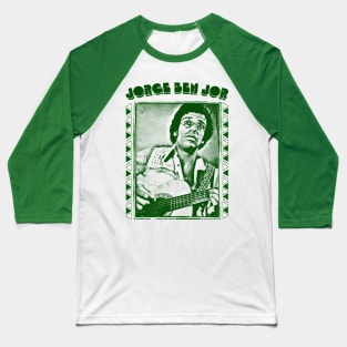 Jorge Ben Jor \\ Retro Original Fan Art Design Baseball T-Shirt